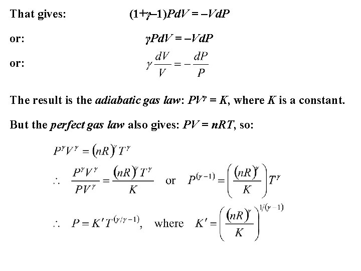 That gives: or: (1+γ– 1)Pd. V = –Vd. P γPd. V = –Vd. P