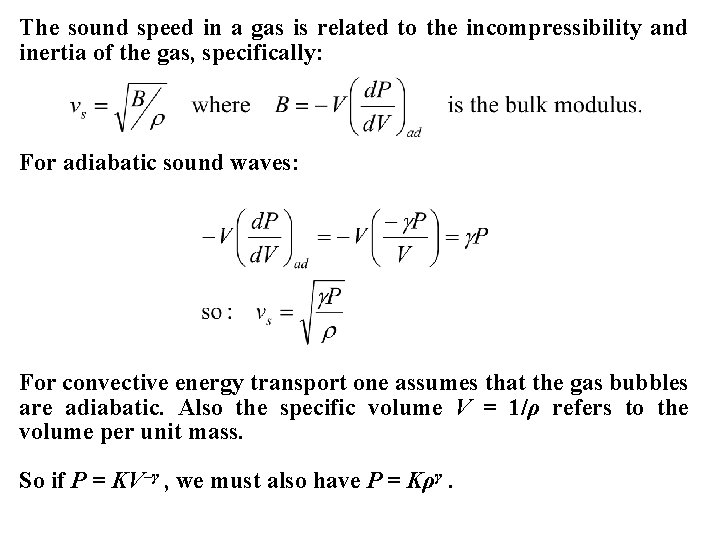 The sound speed in a gas is related to the incompressibility and inertia of