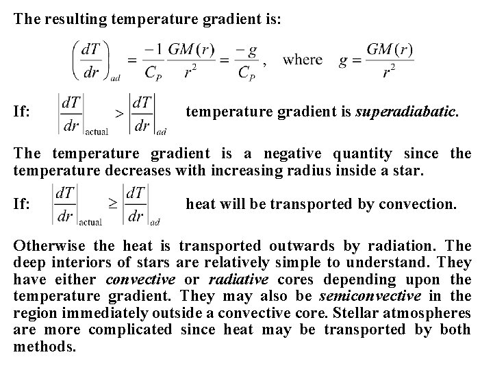 The resulting temperature gradient is: If: temperature gradient is superadiabatic. The temperature gradient is