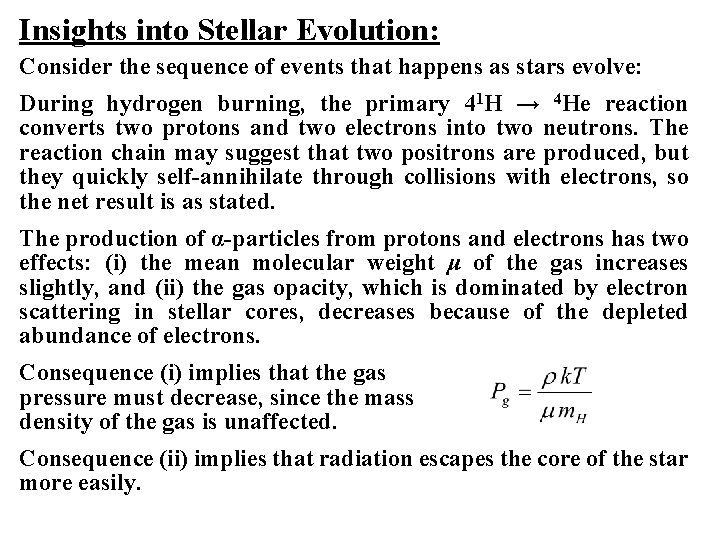 Insights into Stellar Evolution: Consider the sequence of events that happens as stars evolve: