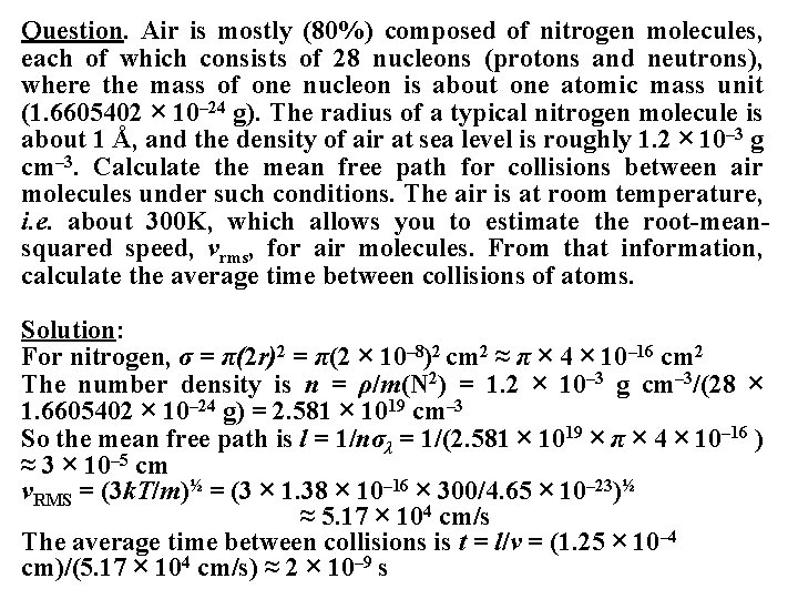 Question. Air is mostly (80%) composed of nitrogen molecules, each of which consists of