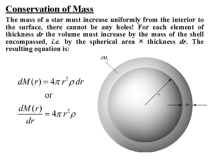 Conservation of Mass The mass of a star must increase uniformly from the interior