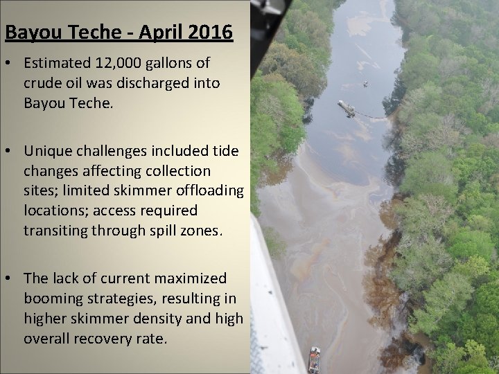 Bayou Teche - April 2016 • Estimated 12, 000 gallons of crude oil was Bayou Teche - April 2016 • Estimated 12, 000 gallons of crude oil was