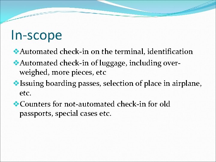 In-scope v. Automated check-in on the terminal, identification v. Automated check-in of luggage, including In-scope v. Automated check-in on the terminal, identification v. Automated check-in of luggage, including