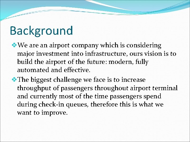 Background v. We are an airport company which is considering major investment into infrastructure, Background v. We are an airport company which is considering major investment into infrastructure,