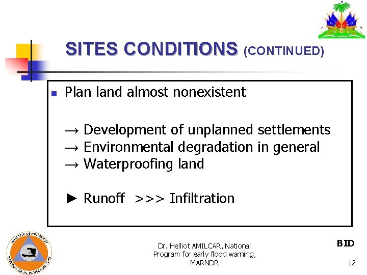 SITES CONDITIONS (CONTINUED) n Plan land almost nonexistent → Development of unplanned settlements → SITES CONDITIONS (CONTINUED) n Plan land almost nonexistent → Development of unplanned settlements →