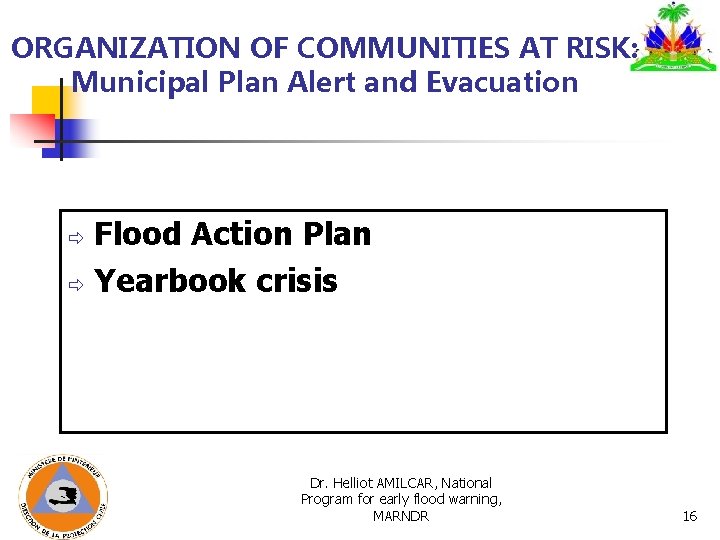 ORGANIZATION OF COMMUNITIES AT RISK: Municipal Plan Alert and Evacuation Flood Action Plan ð ORGANIZATION OF COMMUNITIES AT RISK: Municipal Plan Alert and Evacuation Flood Action Plan ð