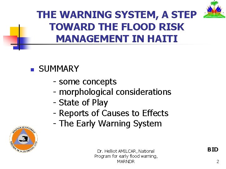 THE WARNING SYSTEM, A STEP TOWARD THE FLOOD RISK MANAGEMENT IN HAITI n SUMMARY THE WARNING SYSTEM, A STEP TOWARD THE FLOOD RISK MANAGEMENT IN HAITI n SUMMARY