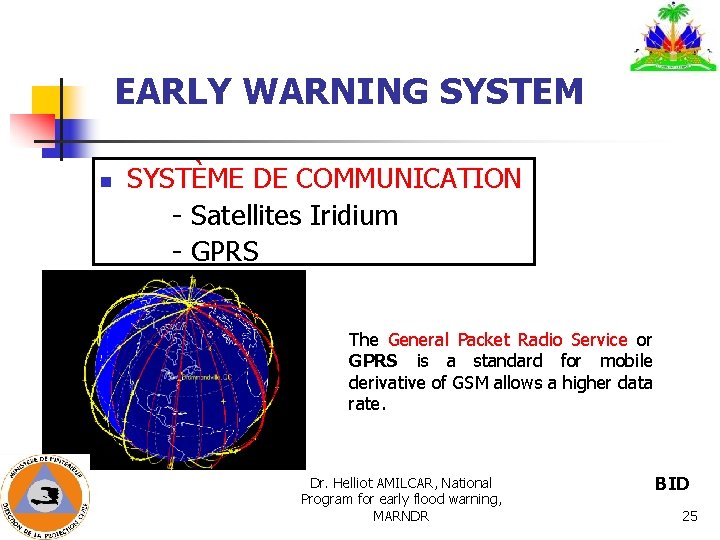 EARLY WARNING SYSTEM n SYSTÈME DE COMMUNICATION - Satellites Iridium - GPRS The General EARLY WARNING SYSTEM n SYSTÈME DE COMMUNICATION - Satellites Iridium - GPRS The General