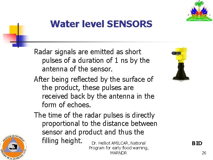 Water level SENSORS Radar signals are emitted as short pulses of a duration of Water level SENSORS Radar signals are emitted as short pulses of a duration of