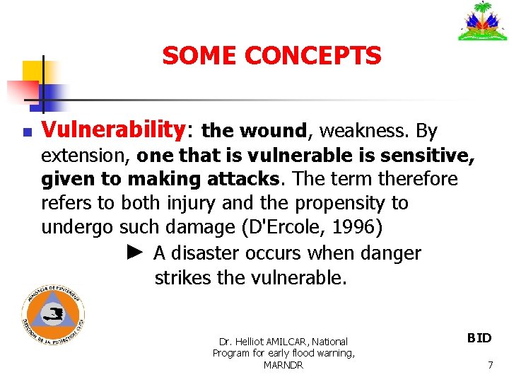 SOME CONCEPTS n Vulnerability: the wound, weakness. By extension, one that is vulnerable is SOME CONCEPTS n Vulnerability: the wound, weakness. By extension, one that is vulnerable is