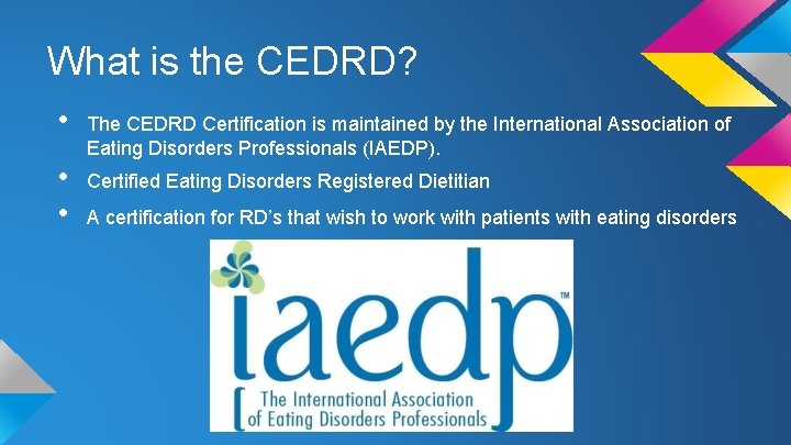 What is the CEDRD? • • • The CEDRD Certification is maintained by the What is the CEDRD? • • • The CEDRD Certification is maintained by the