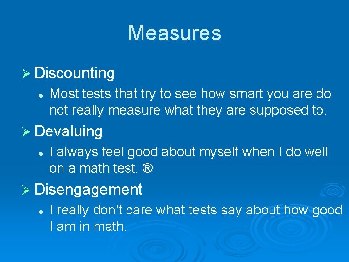 Measures Ø Discounting l Most tests that try to see how smart you are