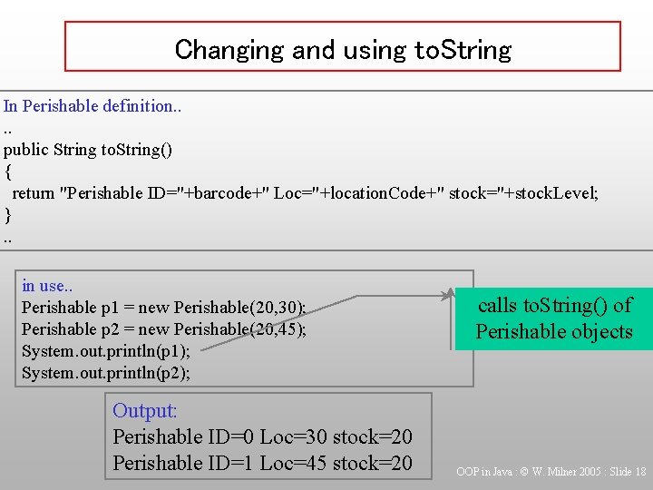 Changing and using to. String In Perishable definition. . public String to. String() {