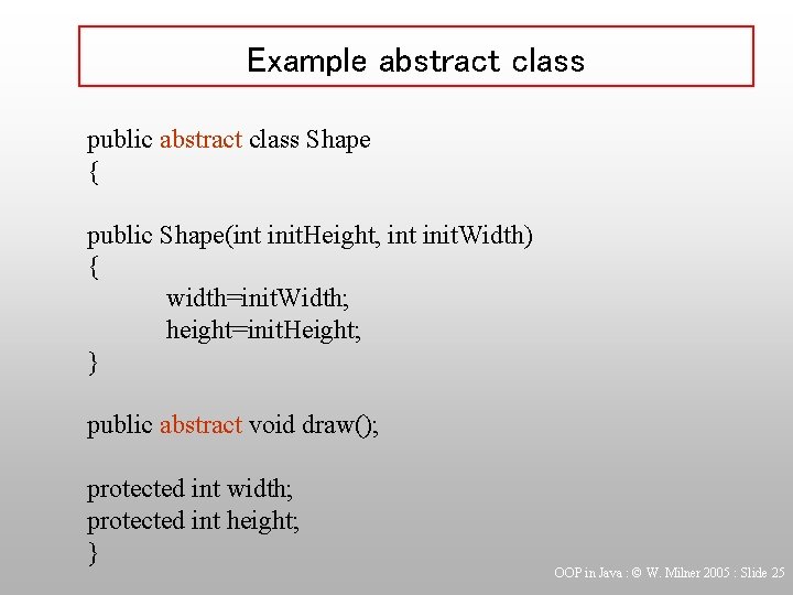 Example abstract class public abstract class Shape { public Shape(int init. Height, int init.