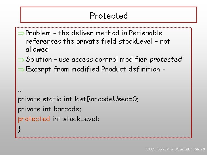 Protected Þ Problem – the deliver method in Perishable references the private field stock.