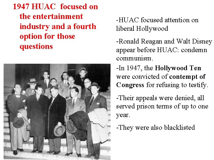 1947 HUAC focused on the entertainment industry and a fourth option for those questions