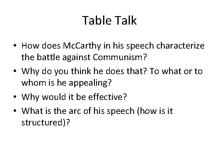 Table Talk • How does Mc. Carthy in his speech characterize the battle against