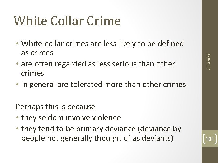 • White-collar crimes are less likely to be defined as crimes • are • White-collar crimes are less likely to be defined as crimes • are