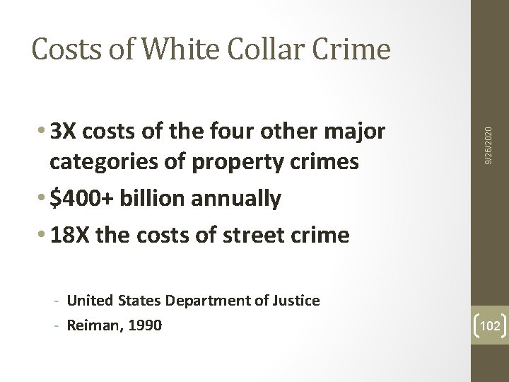 • 3 X costs of the four other major categories of property crimes • 3 X costs of the four other major categories of property crimes