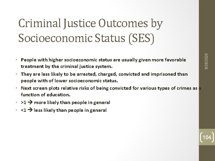 • People with higher socioeconomic status are usually given more favorable treatment by • People with higher socioeconomic status are usually given more favorable treatment by