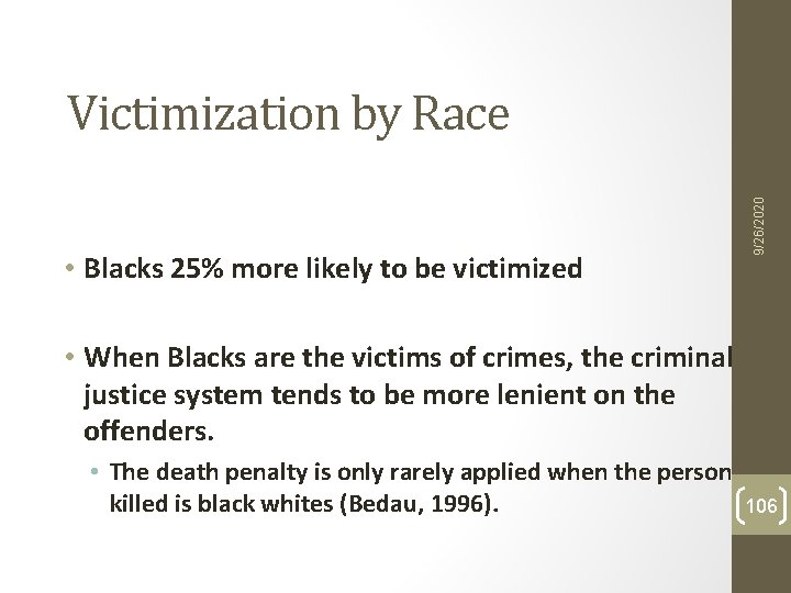 • Blacks 25% more likely to be victimized 9/26/2020 Victimization by Race • • Blacks 25% more likely to be victimized 9/26/2020 Victimization by Race •
