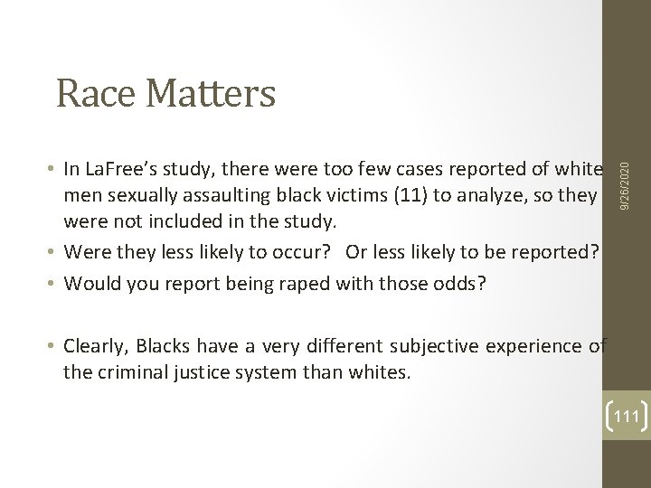 • In La. Free’s study, there were too few cases reported of white • In La. Free’s study, there were too few cases reported of white