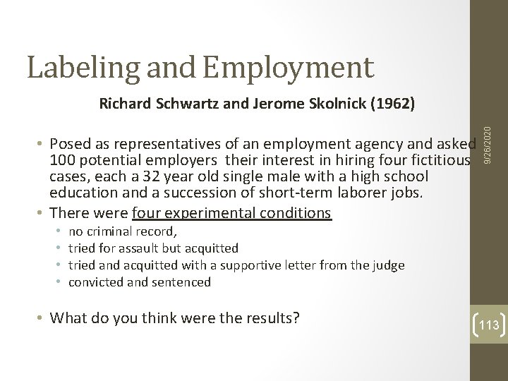 Labeling and Employment • Posed as representatives of an employment agency and asked 100 Labeling and Employment • Posed as representatives of an employment agency and asked 100