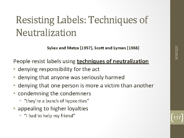 Sykes and Matza (1957), Scott and Lyman (1968) People resist labels using techniques of Sykes and Matza (1957), Scott and Lyman (1968) People resist labels using techniques of