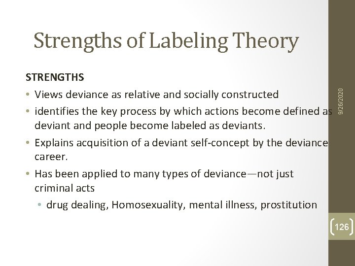 STRENGTHS • Views deviance as relative and socially constructed • identifies the key process STRENGTHS • Views deviance as relative and socially constructed • identifies the key process