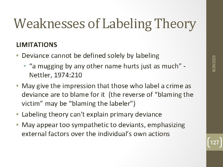 LIMITATIONS • Deviance cannot be defined solely by labeling • “a mugging by any LIMITATIONS • Deviance cannot be defined solely by labeling • “a mugging by any