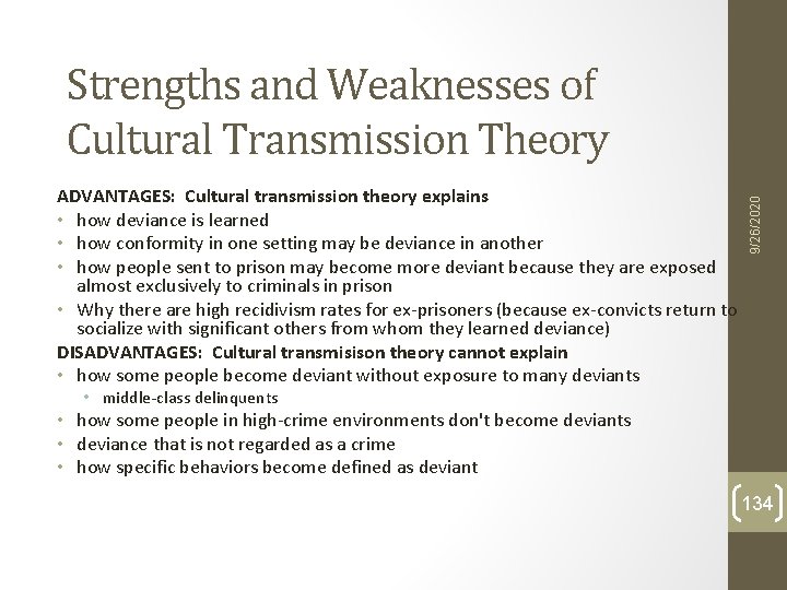 ADVANTAGES: Cultural transmission theory explains • how deviance is learned • how conformity in ADVANTAGES: Cultural transmission theory explains • how deviance is learned • how conformity in