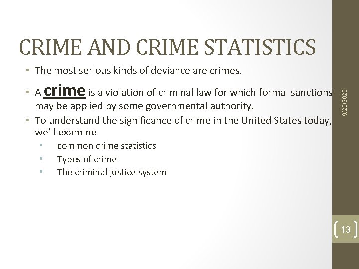 CRIME AND CRIME STATISTICS crime • A is a violation of criminal law for CRIME AND CRIME STATISTICS crime • A is a violation of criminal law for