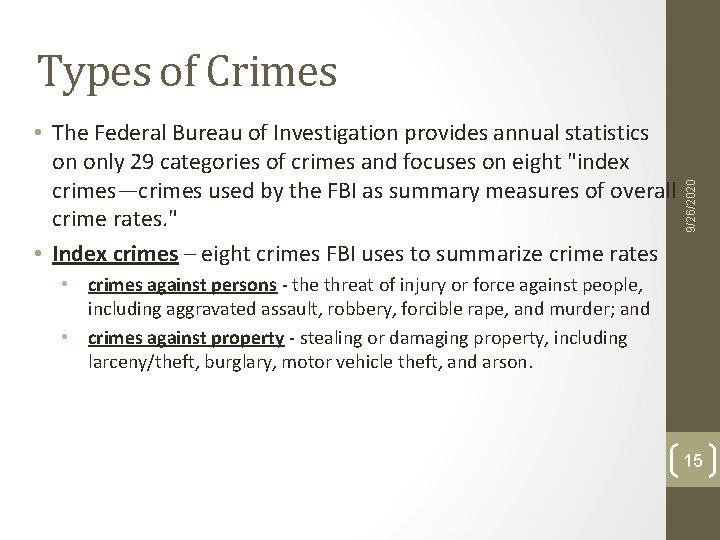 • The Federal Bureau of Investigation provides annual statistics on only 29 categories • The Federal Bureau of Investigation provides annual statistics on only 29 categories
