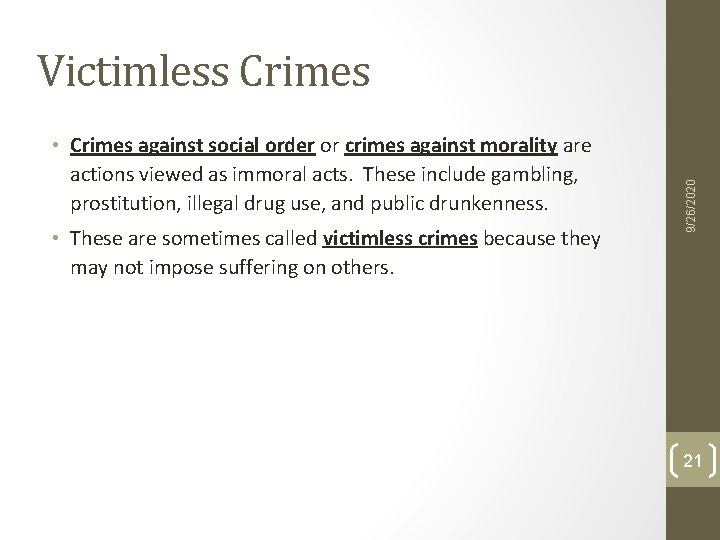 • Crimes against social order or crimes against morality are actions viewed as • Crimes against social order or crimes against morality are actions viewed as