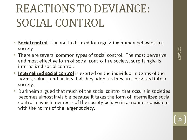 • Social control - the methods used for regulating human behavior in a • Social control - the methods used for regulating human behavior in a