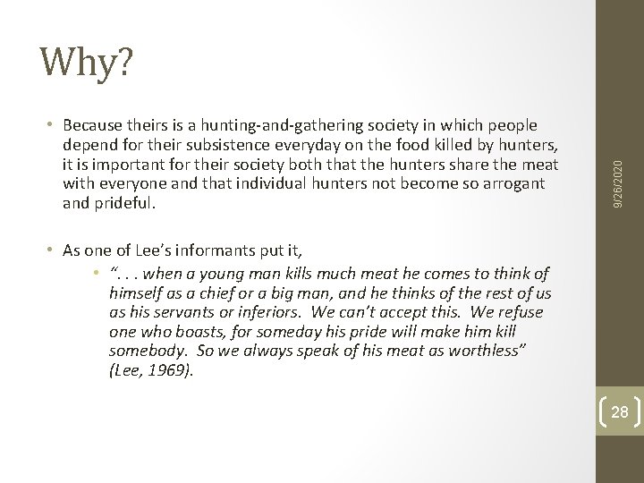 • Because theirs is a hunting-and-gathering society in which people depend for their • Because theirs is a hunting-and-gathering society in which people depend for their