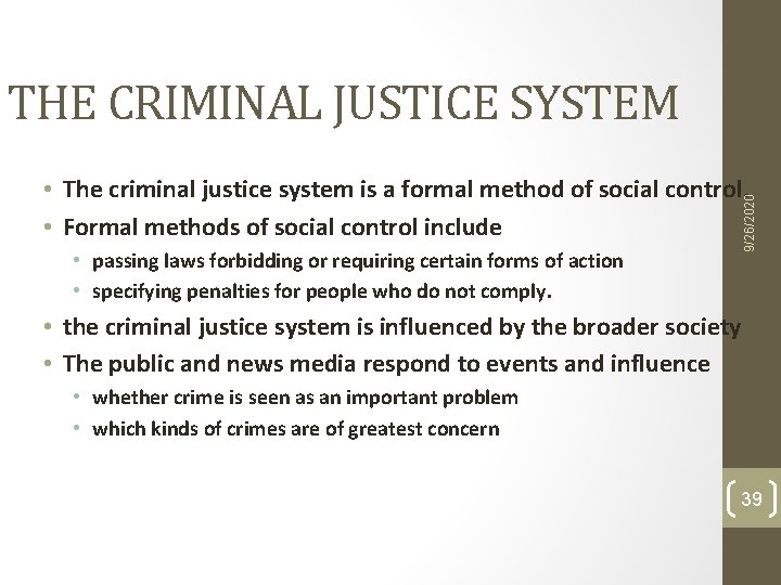 THE CRIMINAL JUSTICE SYSTEM • passing laws forbidding or requiring certain forms of action THE CRIMINAL JUSTICE SYSTEM • passing laws forbidding or requiring certain forms of action