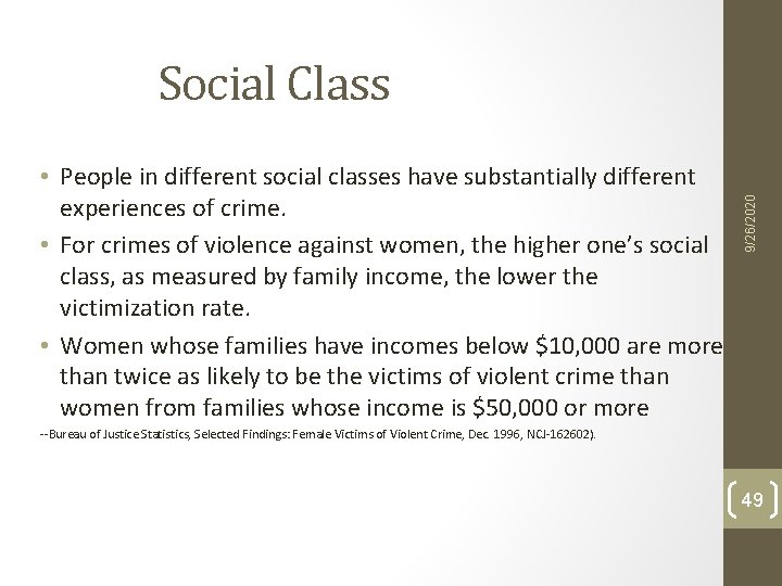 • People in different social classes have substantially different experiences of crime. • • People in different social classes have substantially different experiences of crime. •