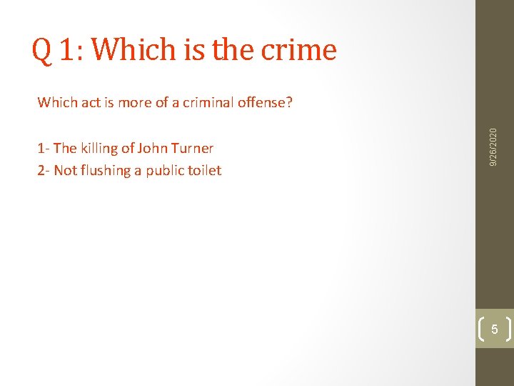 Q 1: Which is the crime 1 - The killing of John Turner 2 Q 1: Which is the crime 1 - The killing of John Turner 2