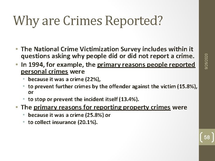 • The National Crime Victimization Survey includes within it questions asking why people • The National Crime Victimization Survey includes within it questions asking why people