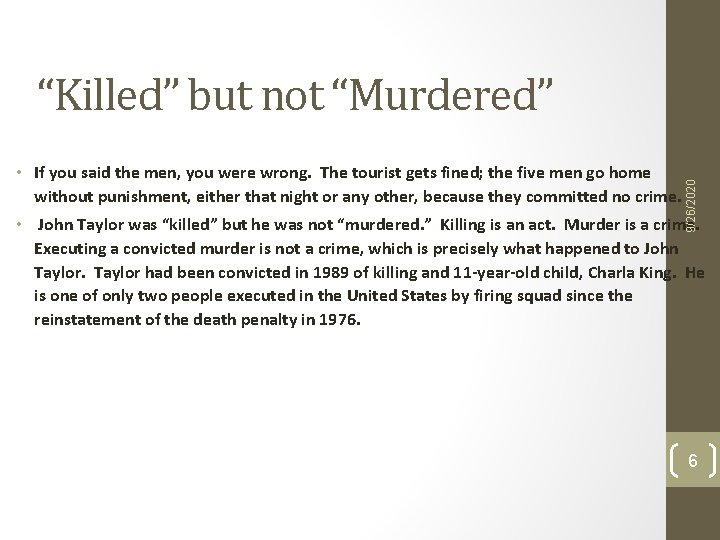 • If you said the men, you were wrong. The tourist gets fined; • If you said the men, you were wrong. The tourist gets fined;