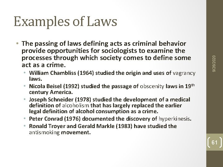 • The passing of laws defining acts as criminal behavior provide opportunities for • The passing of laws defining acts as criminal behavior provide opportunities for