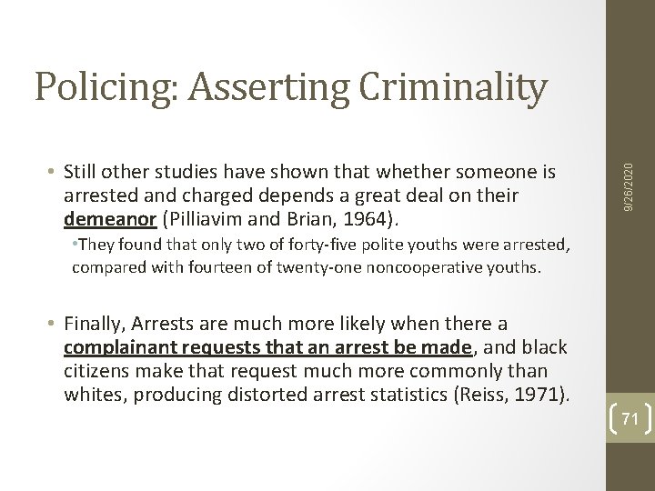 • Still other studies have shown that whether someone is arrested and charged • Still other studies have shown that whether someone is arrested and charged