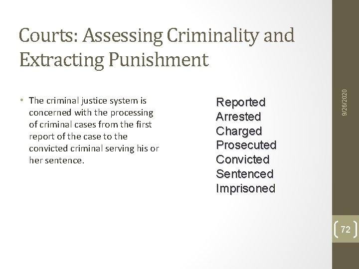 • The criminal justice system is concerned with the processing of criminal cases • The criminal justice system is concerned with the processing of criminal cases