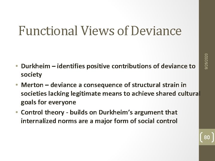 • Durkheim – identifies positive contributions of deviance to society • Merton – • Durkheim – identifies positive contributions of deviance to society • Merton –