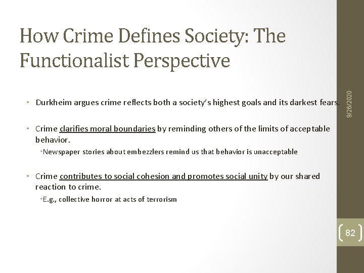 • Durkheim argues crime reflects both a society’s highest goals and its darkest • Durkheim argues crime reflects both a society’s highest goals and its darkest