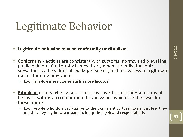 • Legitimate behavior may be conformity or ritualism • Conformity - actions are • Legitimate behavior may be conformity or ritualism • Conformity - actions are