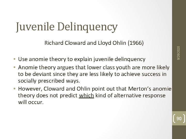 Richard Cloward and Lloyd Ohlin (1966) • Use anomie theory to explain juvenile delinquency Richard Cloward and Lloyd Ohlin (1966) • Use anomie theory to explain juvenile delinquency
