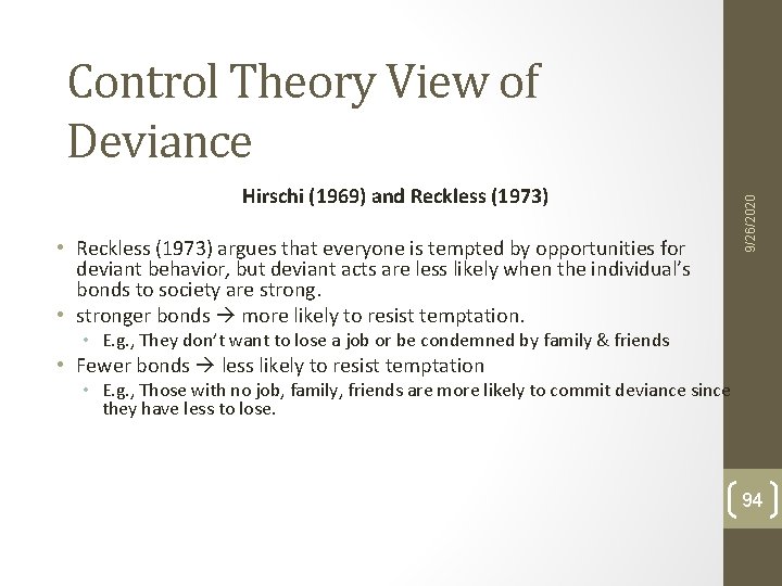 Hirschi (1969) and Reckless (1973) • Reckless (1973) argues that everyone is tempted by Hirschi (1969) and Reckless (1973) • Reckless (1973) argues that everyone is tempted by